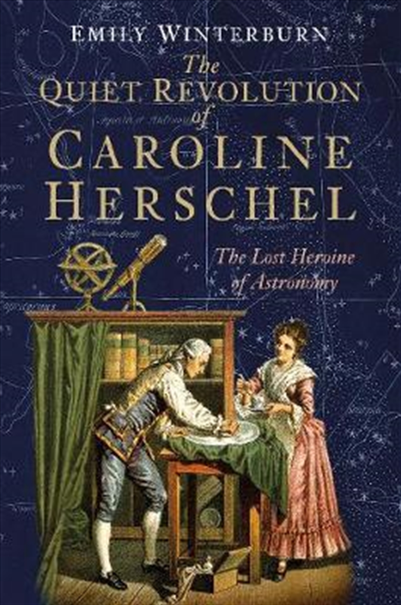 Quiet Revolution of Caroline Herschel - The Lost Heroine of Astronomy/Product Detail/Reading
