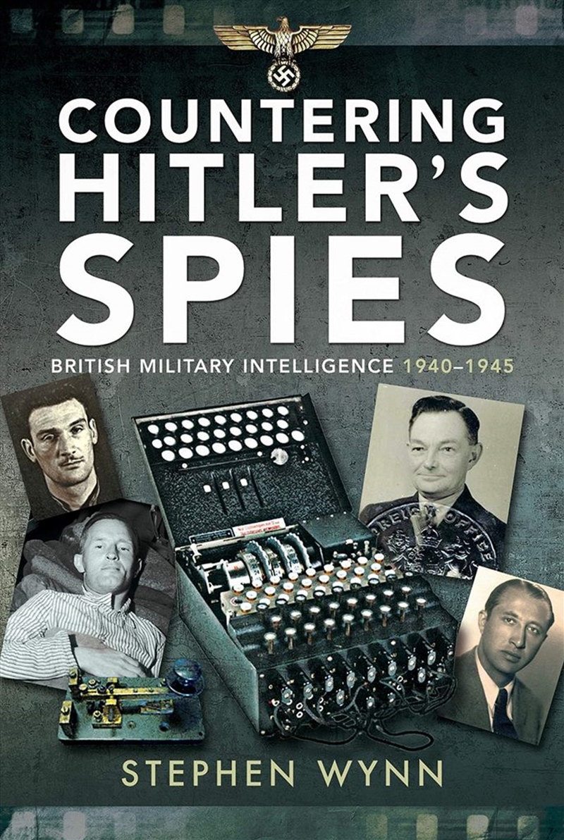 Countering Hitler's Spies - British Military Intelligence, 1940-1945/Product Detail/History