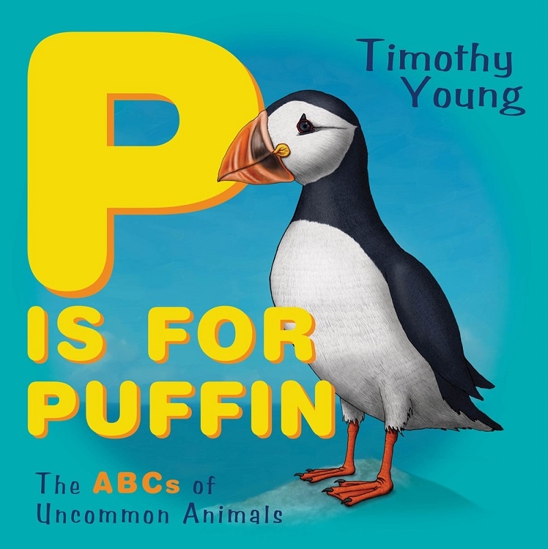 P is for Puffin - The ABCs of Uncommon Animals/Product Detail/Early Childhood Fiction Books