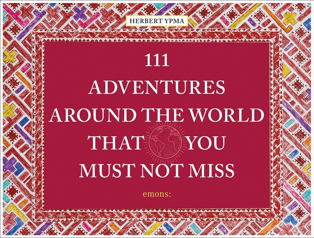 111 Adventures Around the World That You Must Not Miss/Product Detail/Travel & Holidays