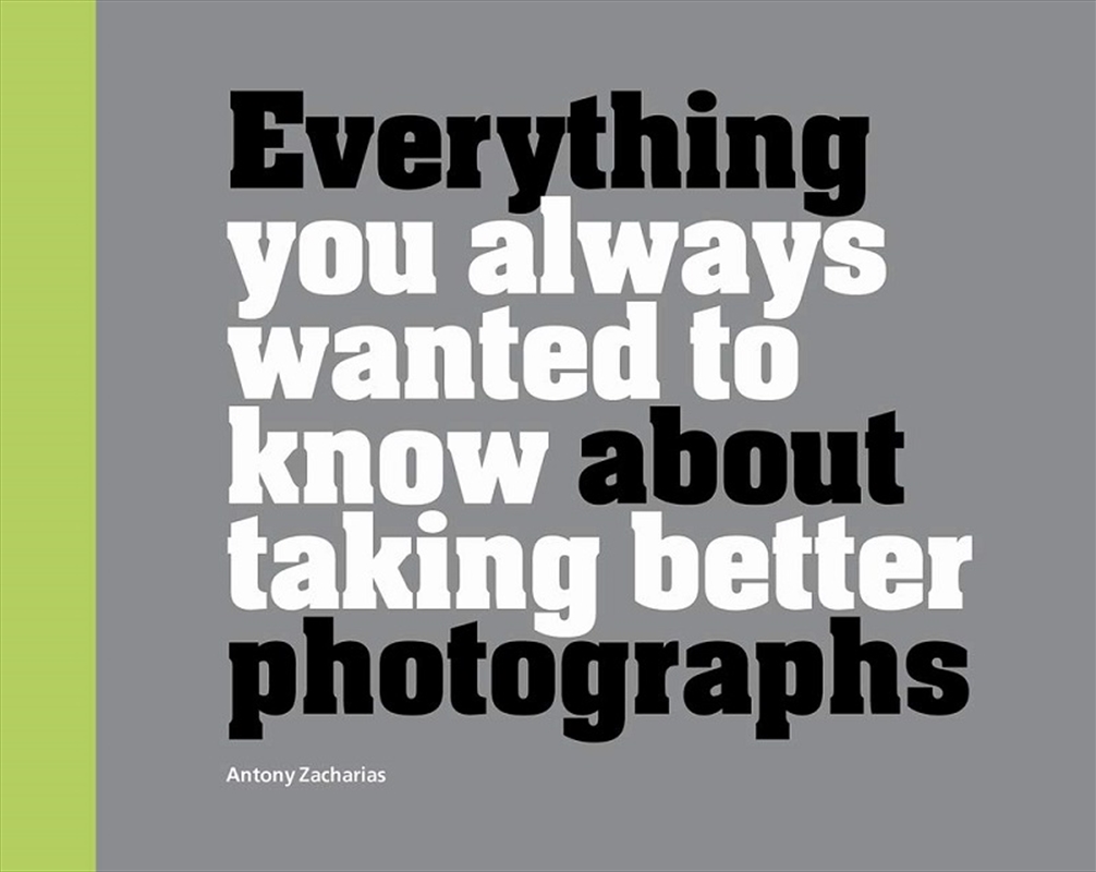 Everything You Always Wanted to Know About Taking Better Photographs/Product Detail/Photography