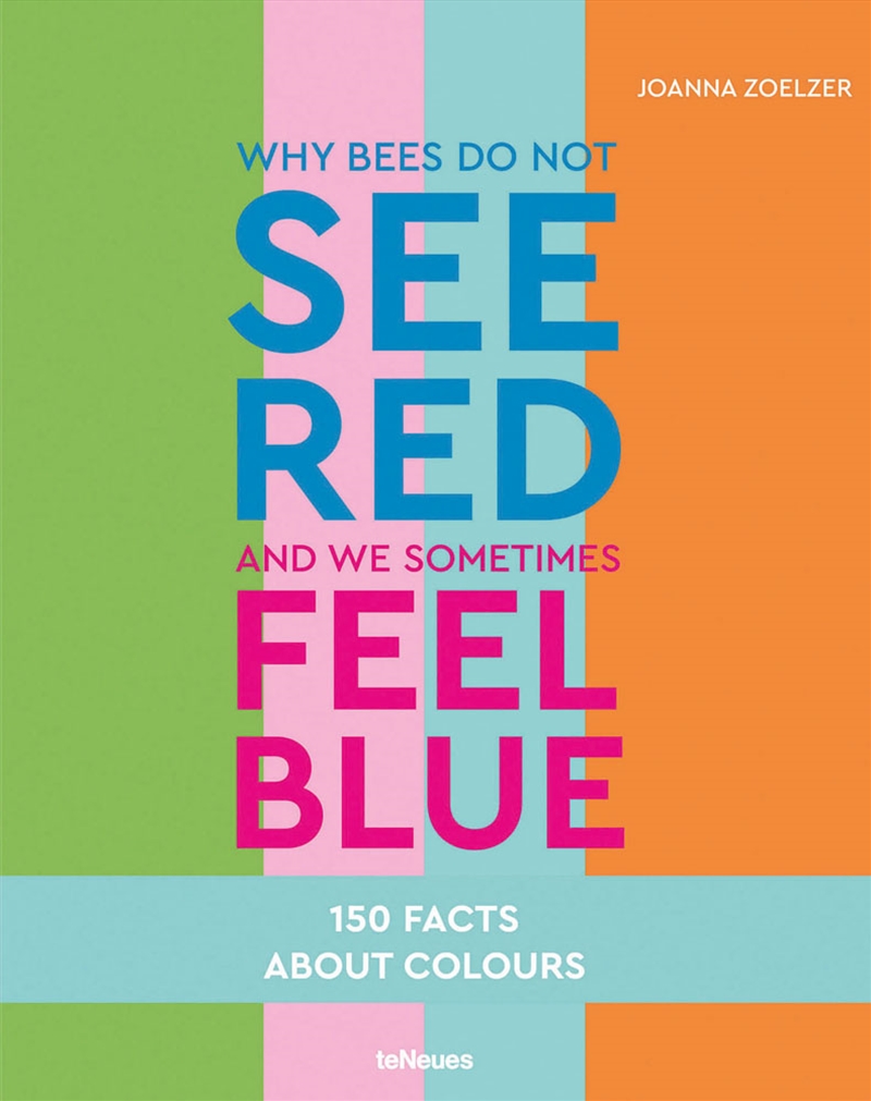 Why Bees Do Not See Red and We Sometimes Feel Blue - 150 Facts About Colours/Product Detail/Reading
