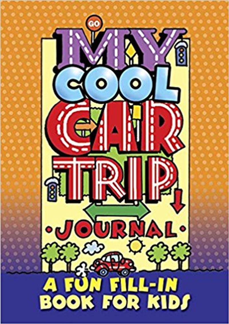 My Cool Car Trip Journal - A Fun Fill-in Book for Kids/Product Detail/Kids Activity Books