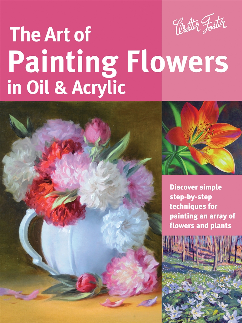 The Art of Painting Flowers in Oil & Acrylic (Collector's Series)/Product Detail/Reading