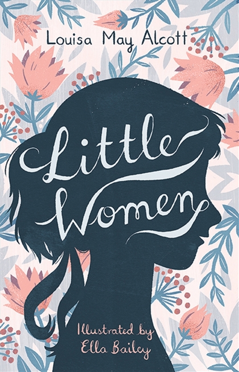 Little Women: Illustrated By Ella Bailey/Product Detail/Childrens Fiction Books
