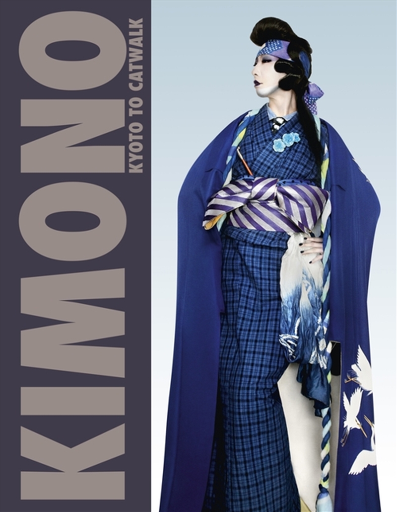 Kimono: Kyoto To Catwalk/Product Detail/Reading