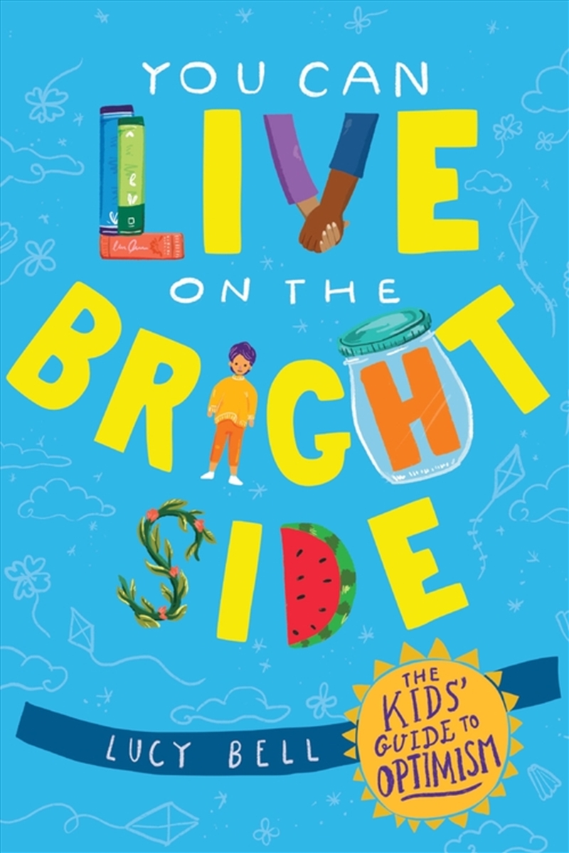 You Can Live On The Bright Side: The Kid's Guide To Optimism/Product Detail/Childrens