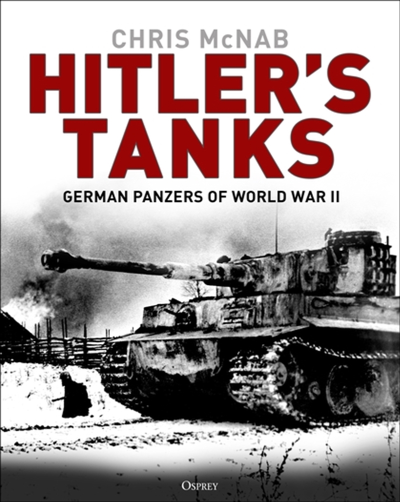 Hitler's Tanks: German Panzers Of World War Ii/Product Detail/History
