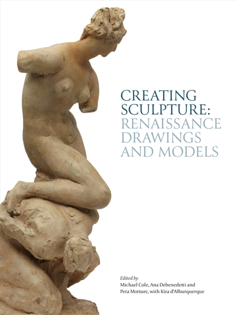 Creating Sculpture: Renaissance Drawings And Models/Product Detail/Reading