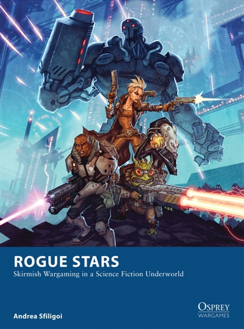 Rogue Stars: Skirmish Wargaming In A Science Fiction Underworld/Product Detail/Adult Books