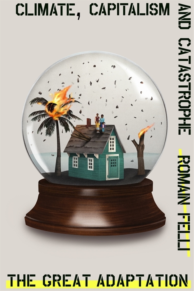 The Great Adaptation: Climate, Capitalism And Catastrophe/Product Detail/Animals & Nature