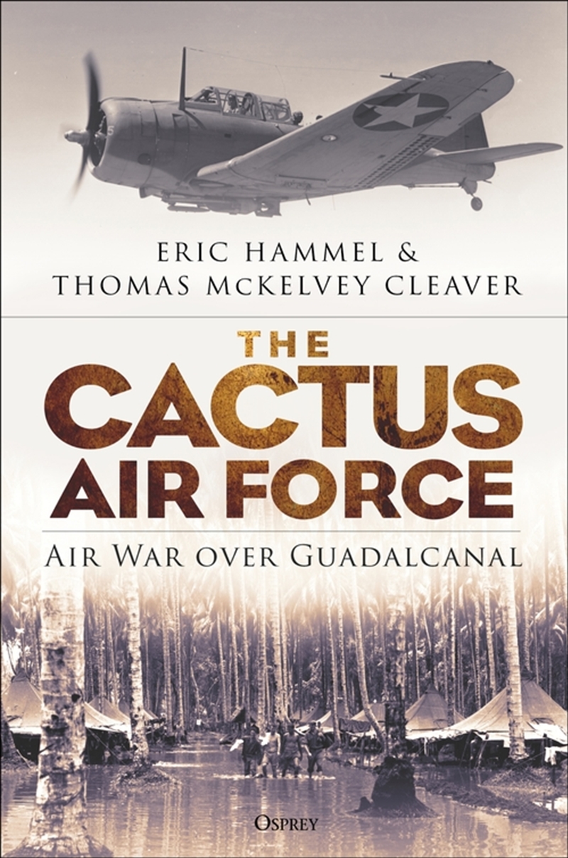 The Cactus Air Force: Air War Over Guadalcanal/Product Detail/History
