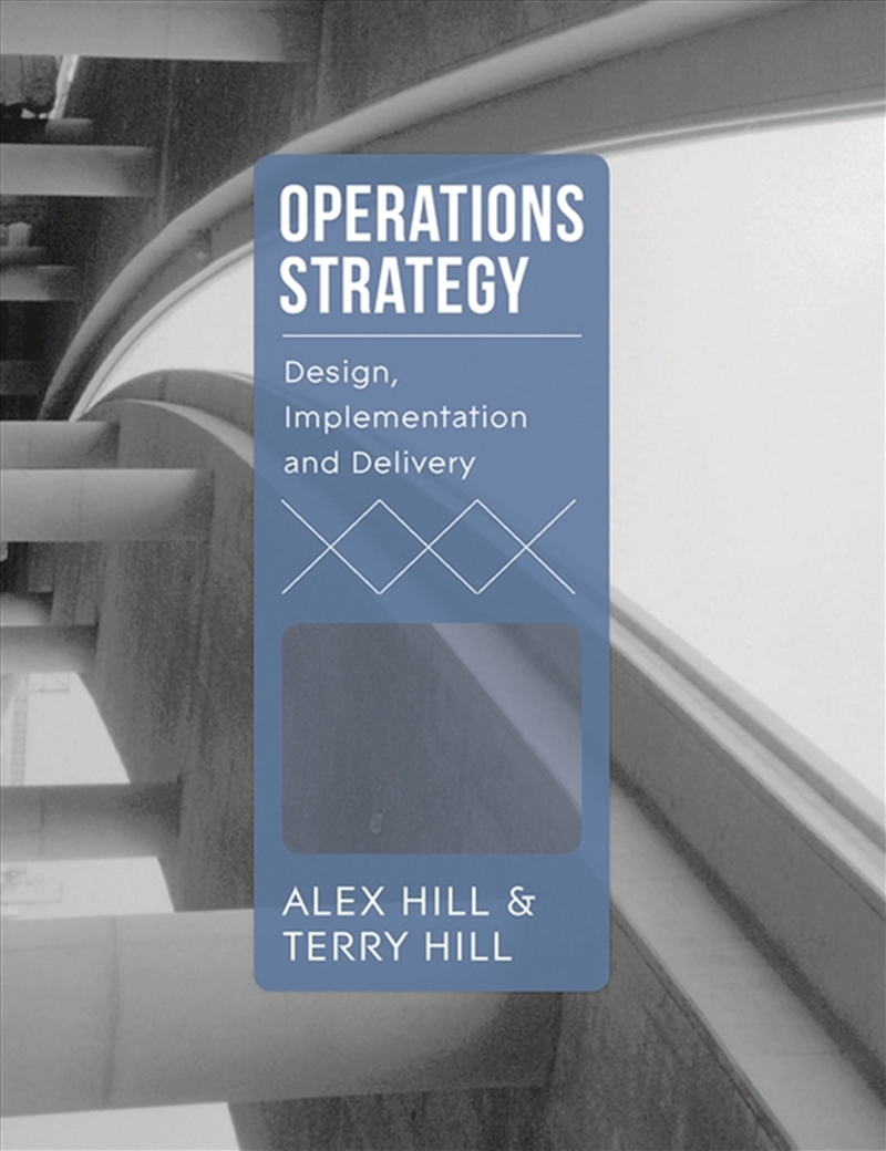 Operations Strategy: Design, Implementation And Delivery/Product Detail/Business Leadership & Management