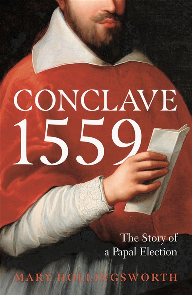 Conclave 1559: Ippolito D'Este And The Papal Election Of 1559/Product Detail/History
