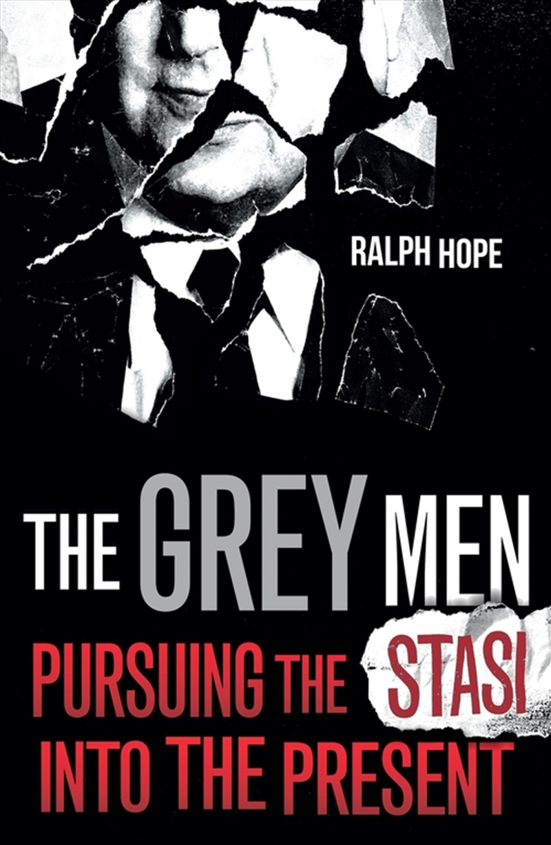 The Grey Men: Pursuing The Stasi Into The Present/Product Detail/History