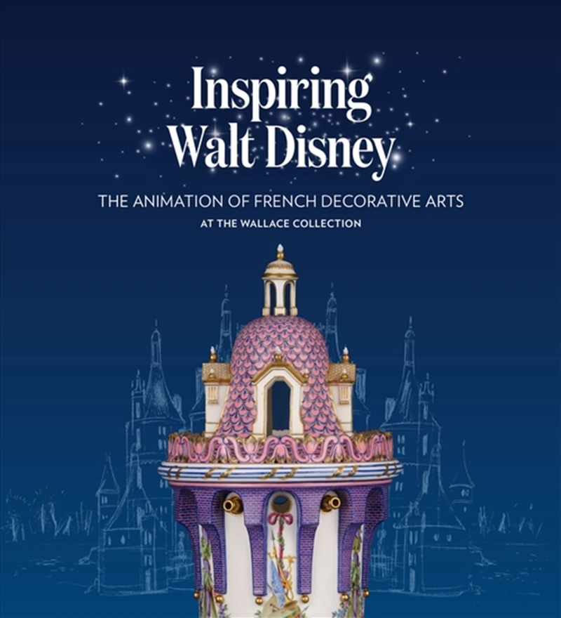 Inspiring Walt Disney: The Animation Of French Decorative Arts At The Wallace Collection/Product Detail/Reading