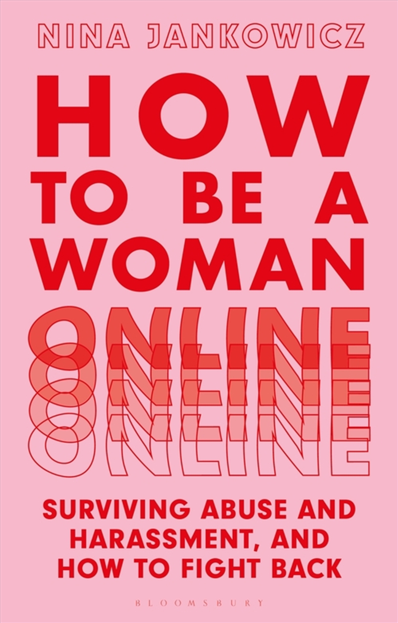 How To Be A Woman Online: Surviving Abuse And Harassment, And How To Fight Back/Product Detail/Politics & Government