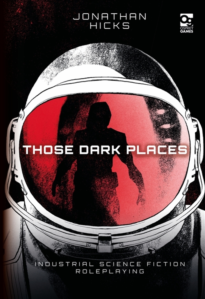 Those Dark Places: Industrial Science Fiction Roleplaying/Product Detail/Adult Books