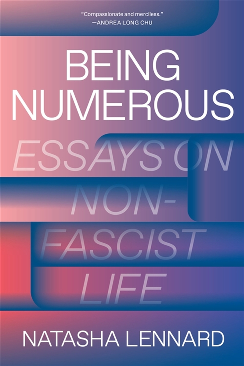 Being Numerous: Essays On Non-Fascist Life/Product Detail/Reading