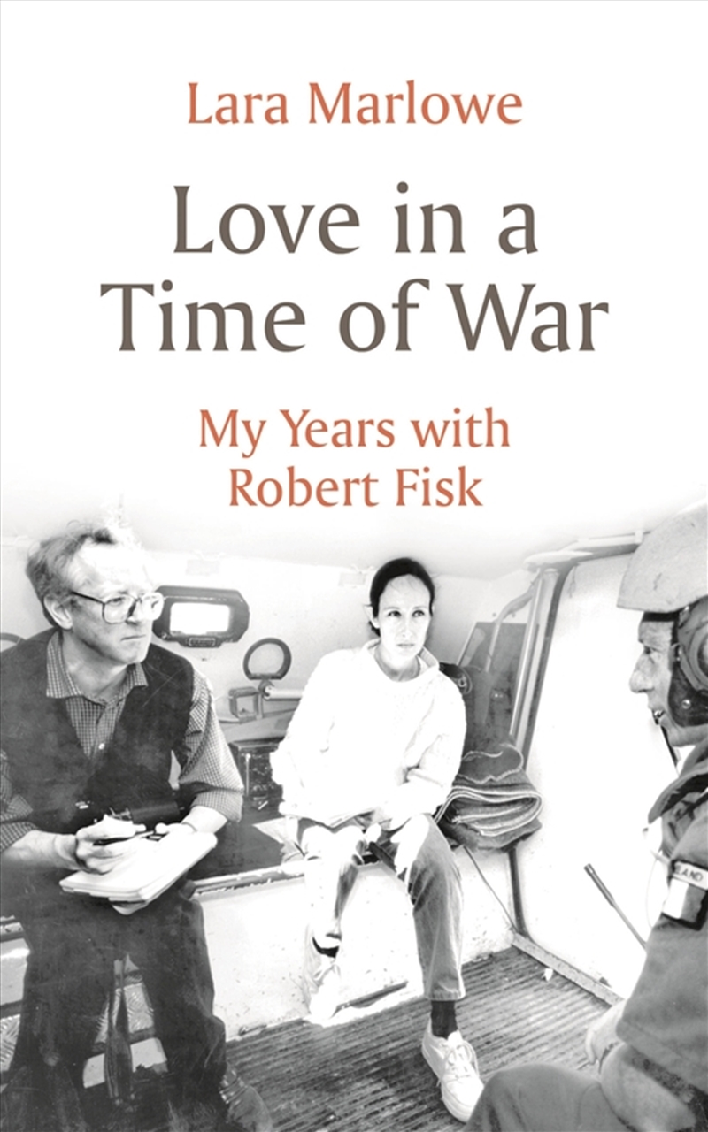 Love In A Time Of War: My Years With Robert Fisk/Product Detail/Biographies & True Stories