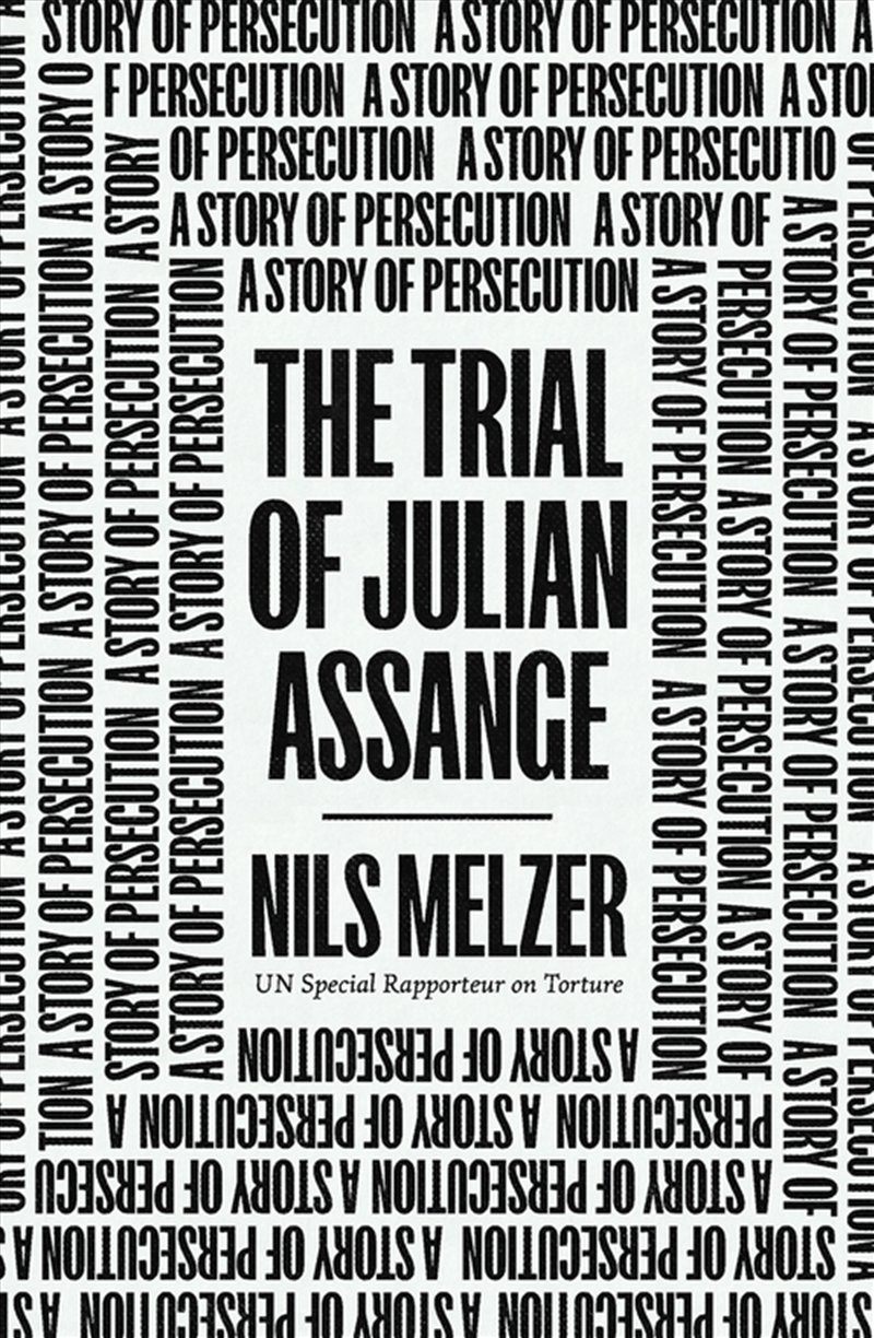 The Trial Of Julian Assange: A Story Of Persecution/Product Detail/Politics & Government