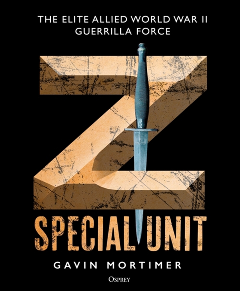 Z Special Unit: The Elite Allied World War Ii Guerrilla Force/Product Detail/History