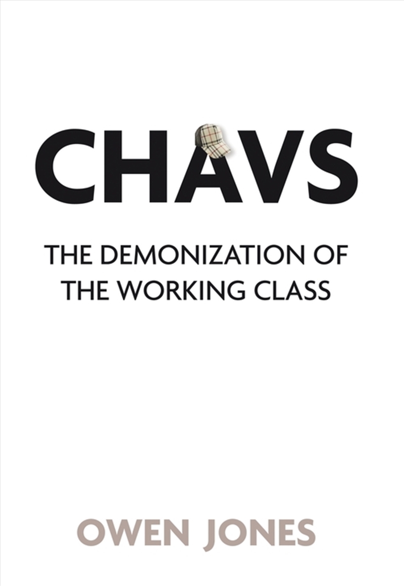 Chavs: The Demonization Of The Working Class/Product Detail/Society & Culture