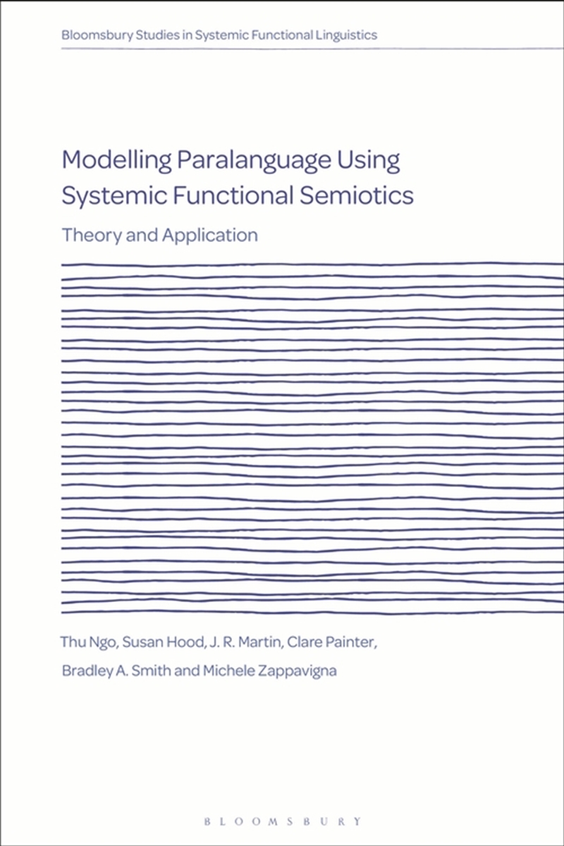 Modelling Paralanguage Using Systemic Functional Semiotics: Theory And Application/Product Detail/Language & Linguistics