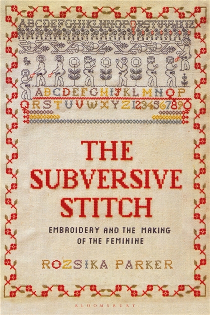 The Subversive Stitch: Embroidery And The Making Of The Feminine/Product Detail/Reading