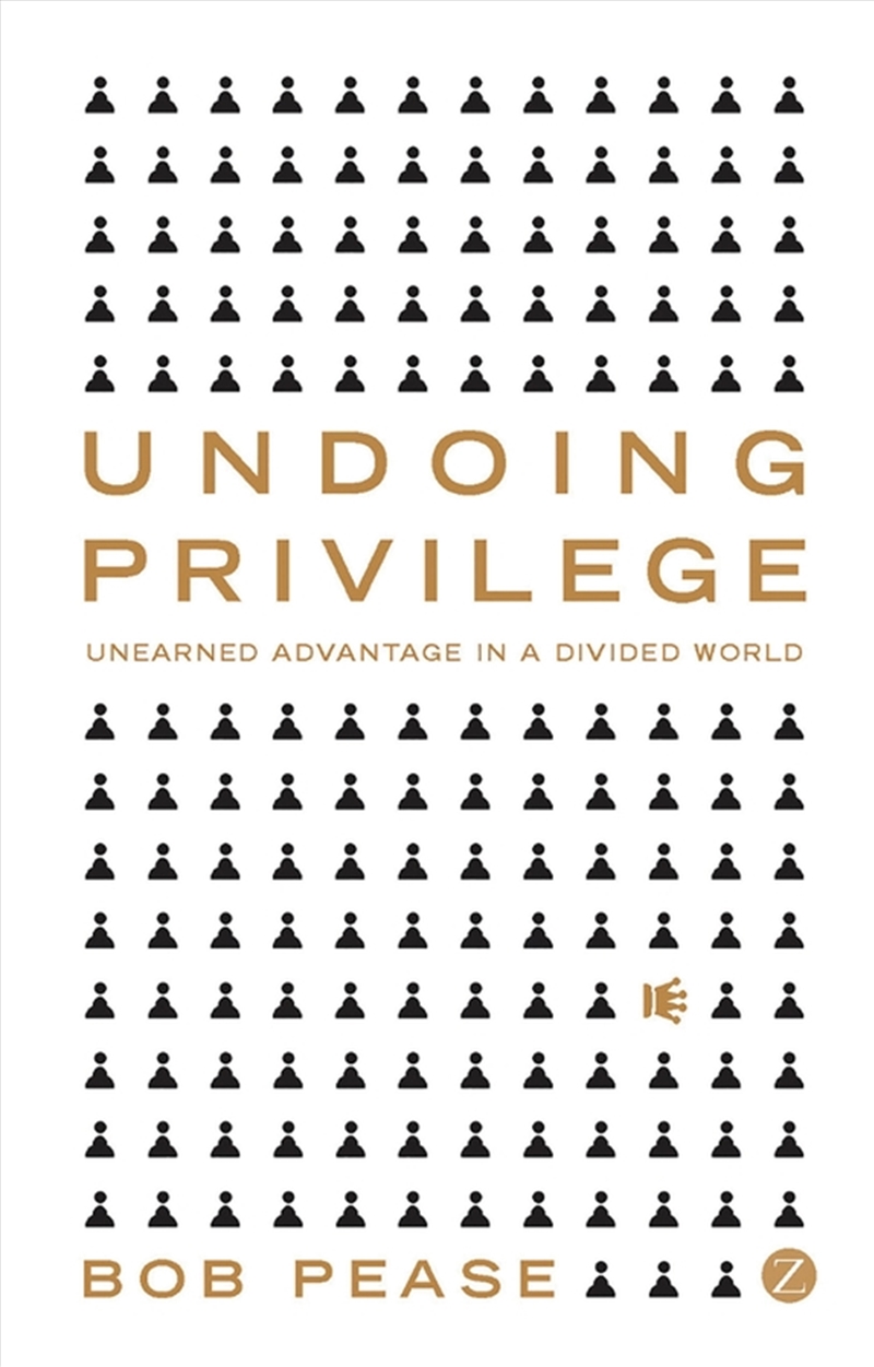 Undoing Privilege: Unearned Advantage In A Divided World/Product Detail/Society & Culture
