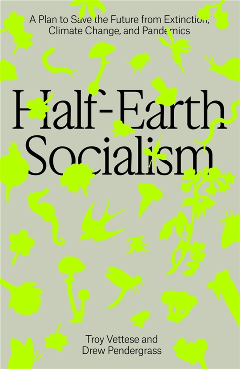 Half-Earth Socialism: A Manifesto To Save The Future/Product Detail/Politics & Government