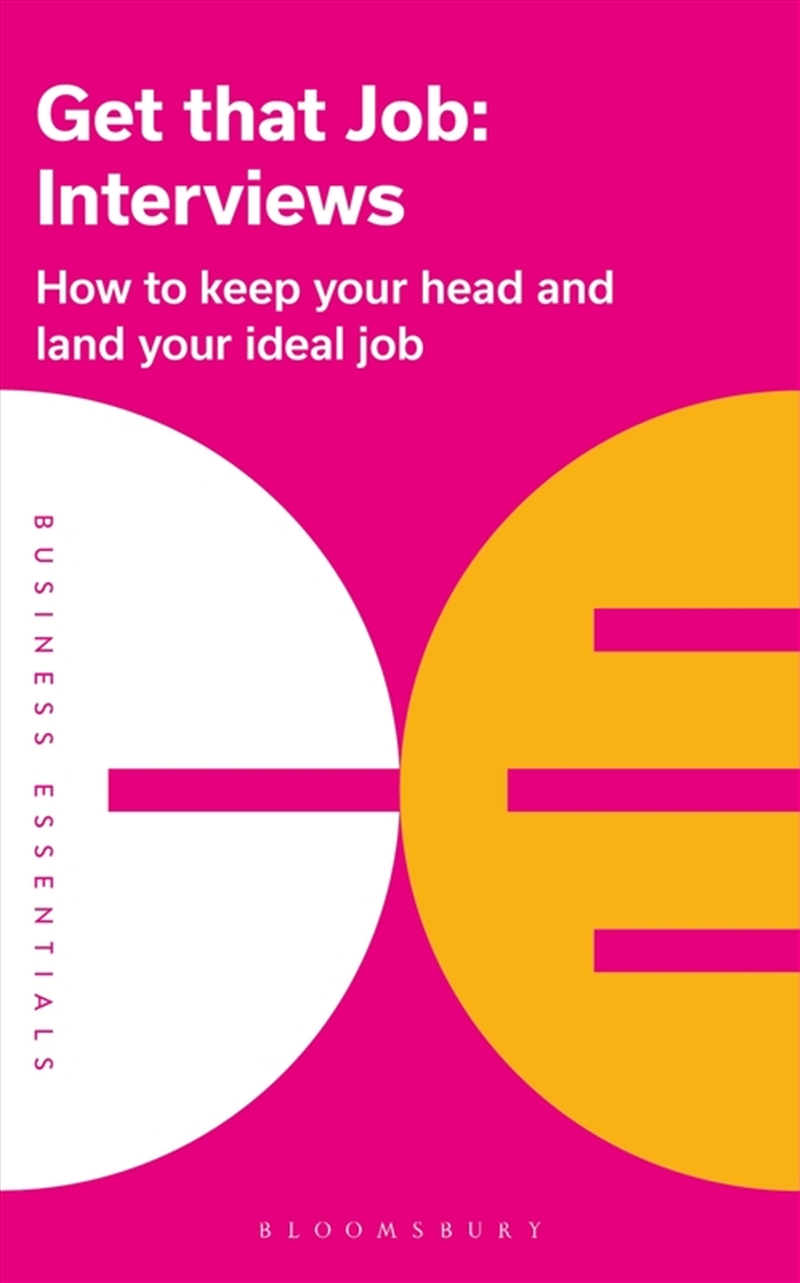 Get That Job: Interviews: How To Keep Your Head And Land Your Ideal Job/Product Detail/Self Help & Personal Development