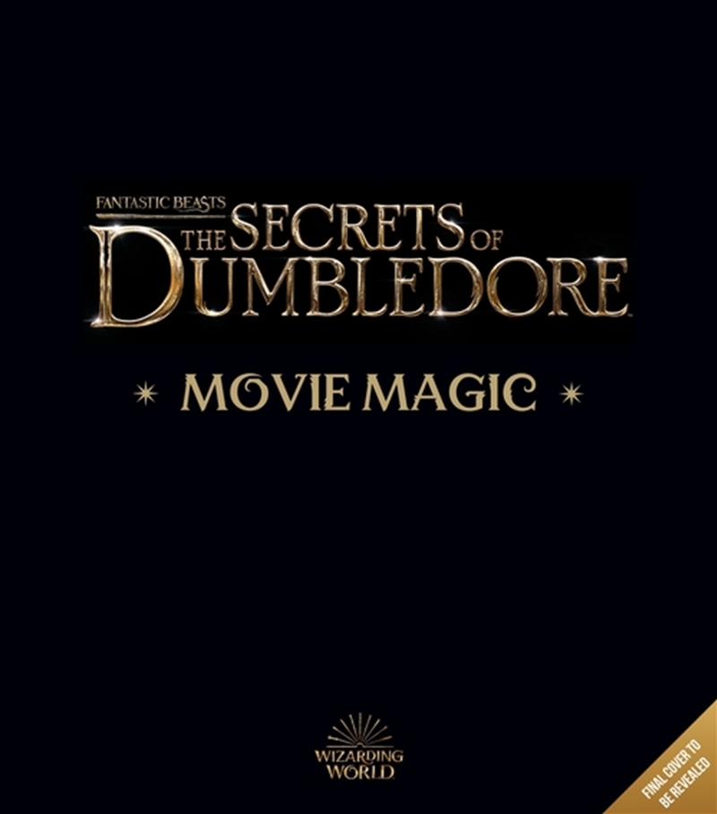 Fantastic Beasts - The Secrets Of Dumbledore: Movie Magic/Product Detail/Childrens Fiction Books