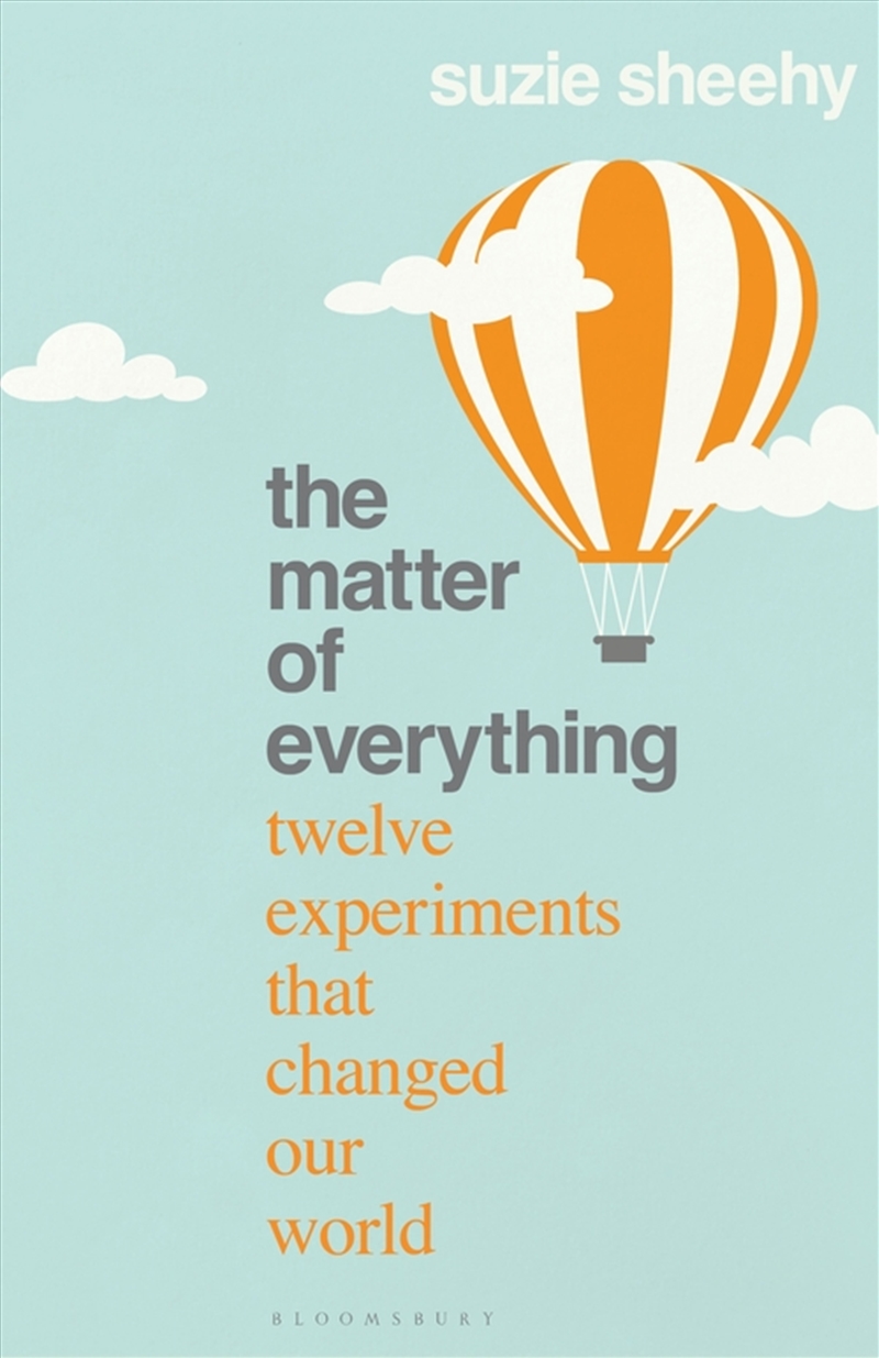 The Matter Of Everything: Twelve Experiments That Changed Our World/Product Detail/Science