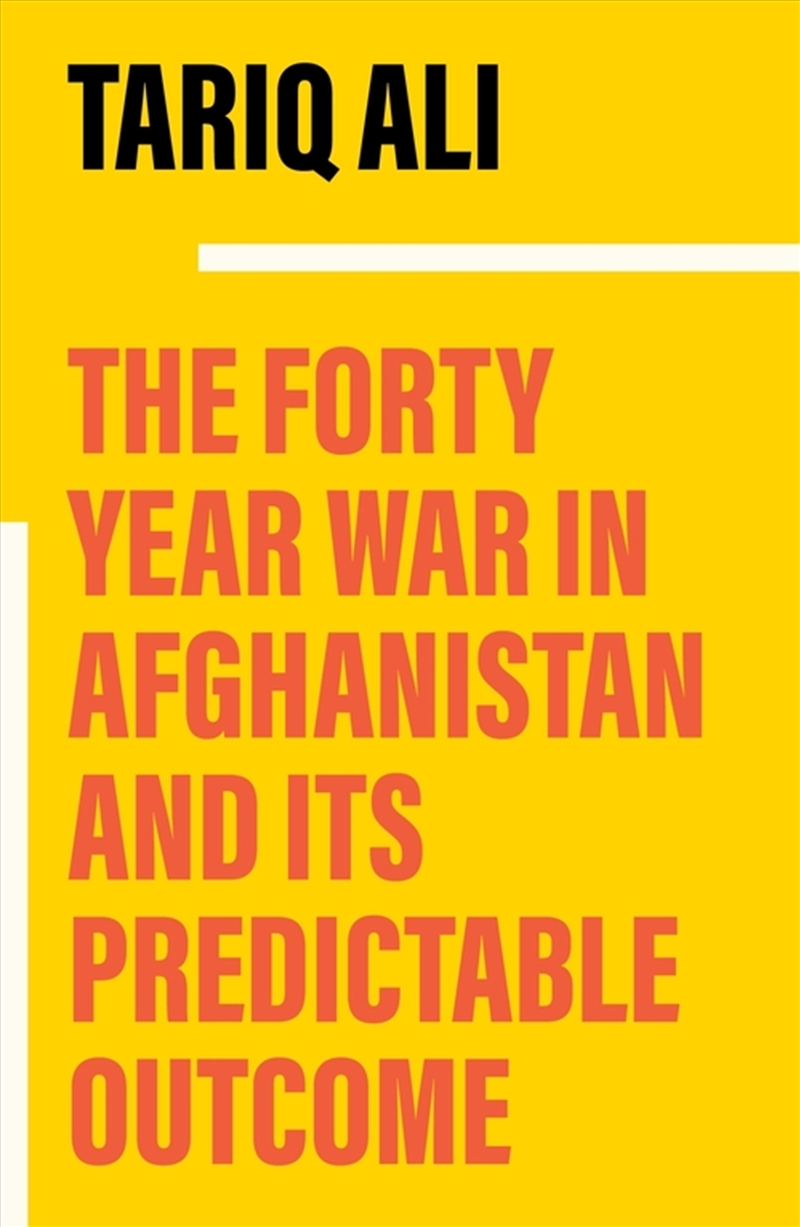 The Forty Year War In Afghanistan: A Chronicle Foretold/Product Detail/History