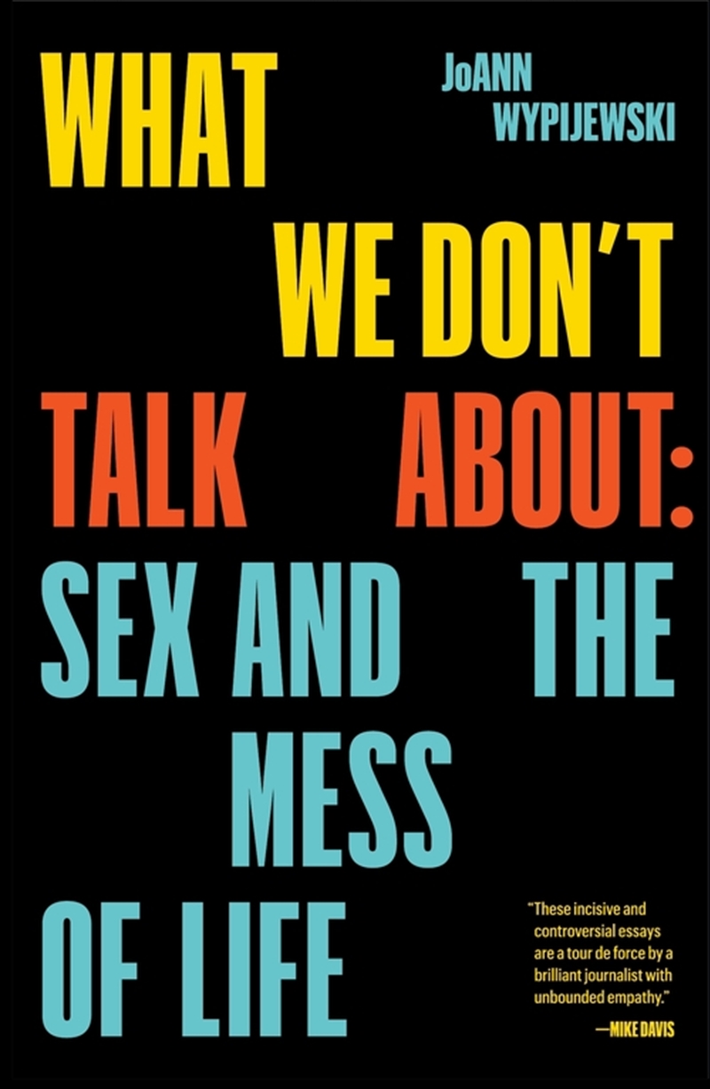 What We Don't Talk About When We Talk About #Metoo: Essays On Sex, Authority And The Mess Of Life/Product Detail/Society & Culture