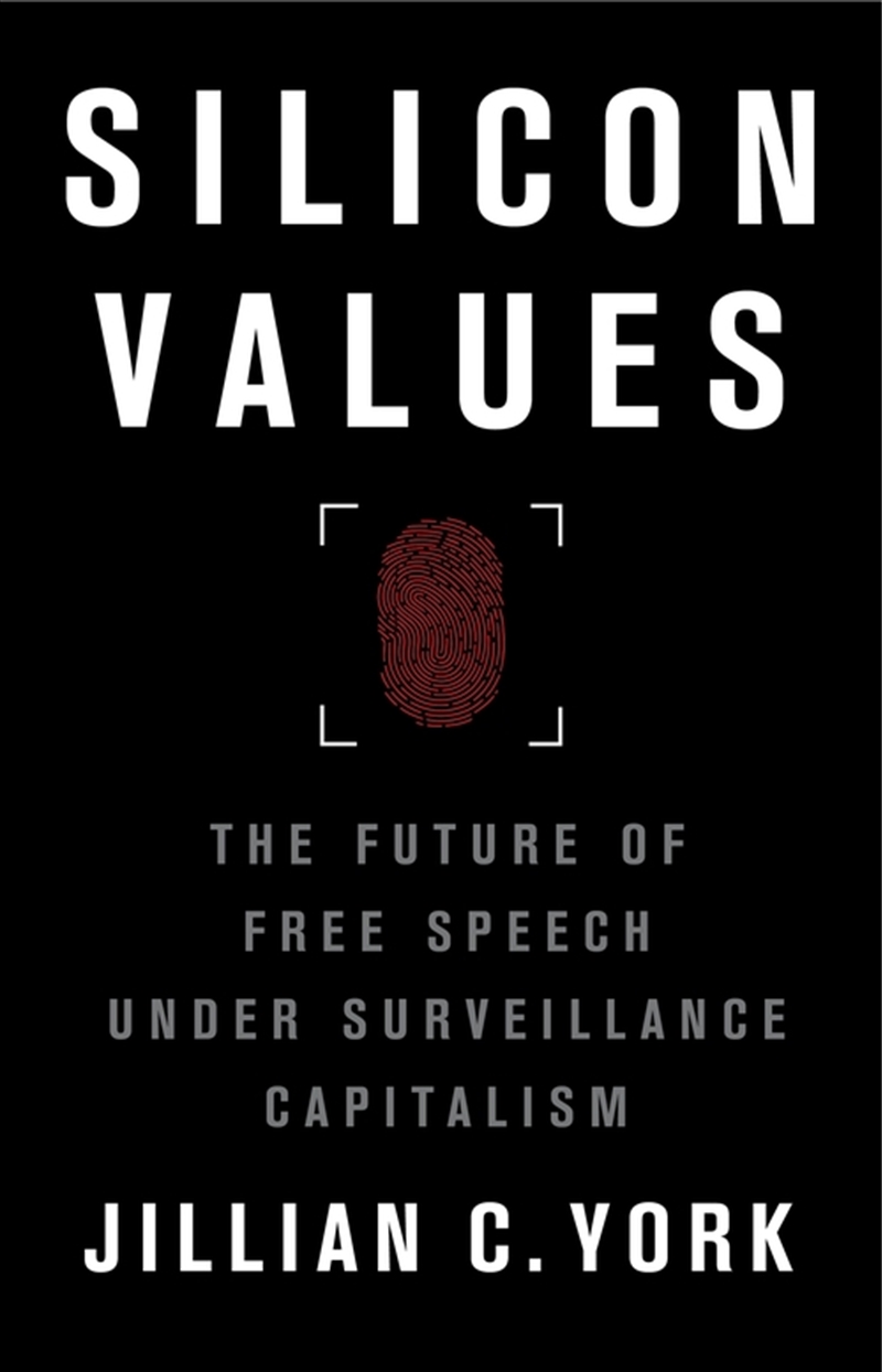 Silicon Values: The Future Of Free Speech Under Surveillance Capitalism/Product Detail/Reading