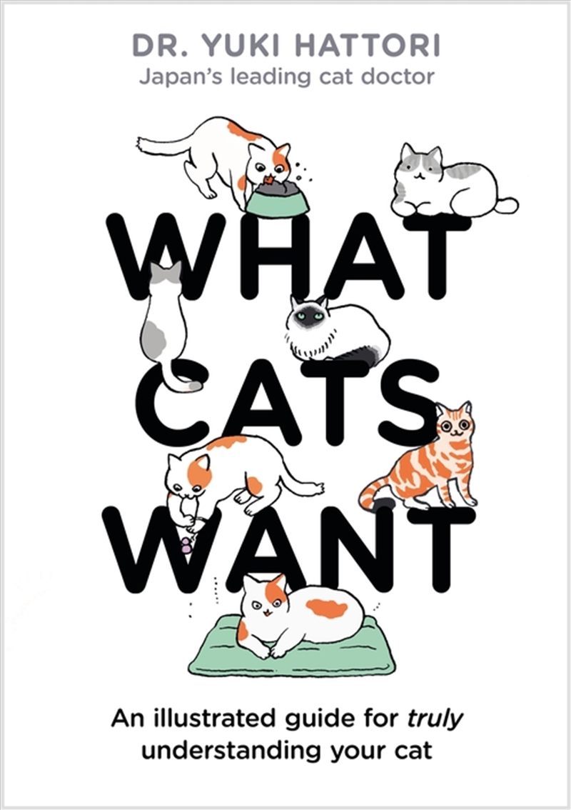 What Cats Want: An Illustrated Guide For Truly Understanding Your Cat/Product Detail/Animals & Nature