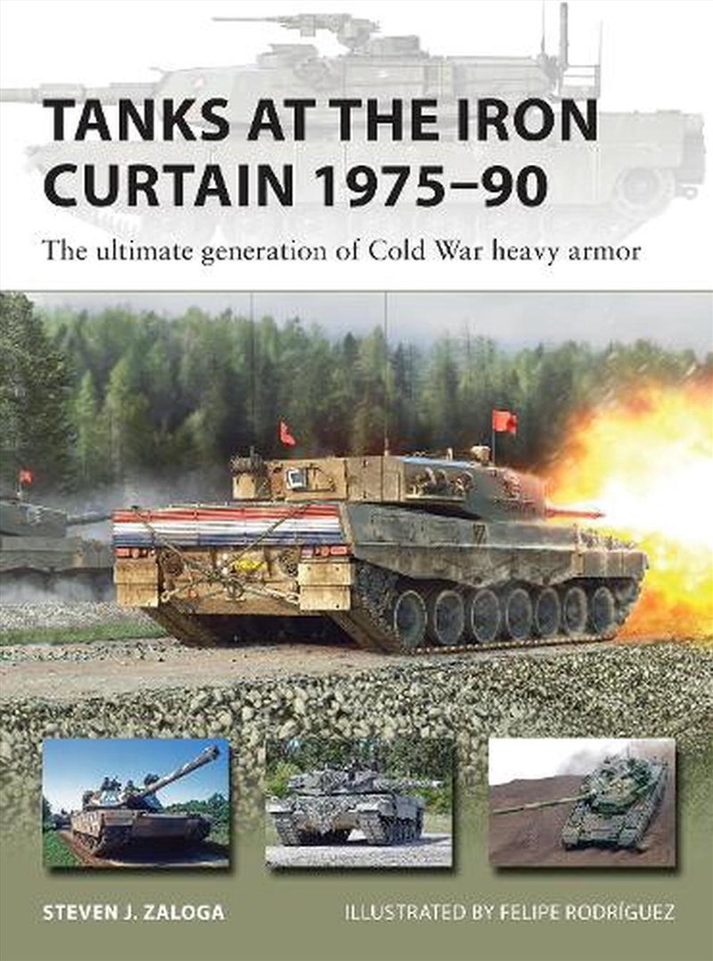 Tanks At The Iron Curtain 1975-90: The Ultimate Generation Of Cold War Heavy Armor/Product Detail/History