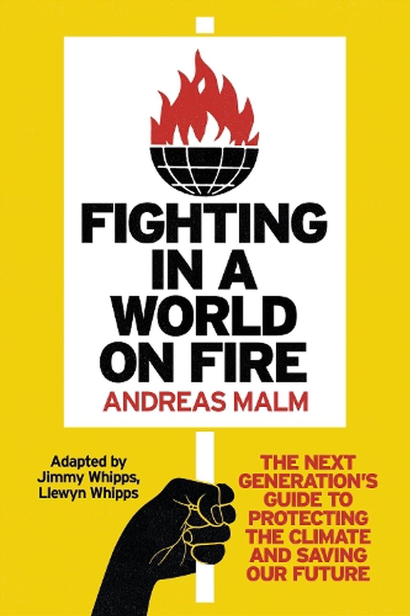 Fighting In A World On Fire: The Next Generation's Guide To Protecting The Climate And Saving Our Fu/Product Detail/Childrens