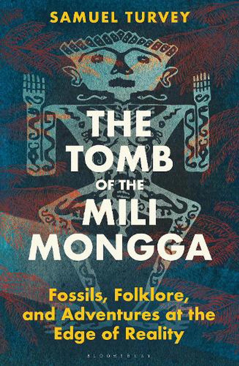 The Tomb Of The Mili Mongga: Fossils, Folklore, And Adventures At The Edge Of Reality/Product Detail/Science