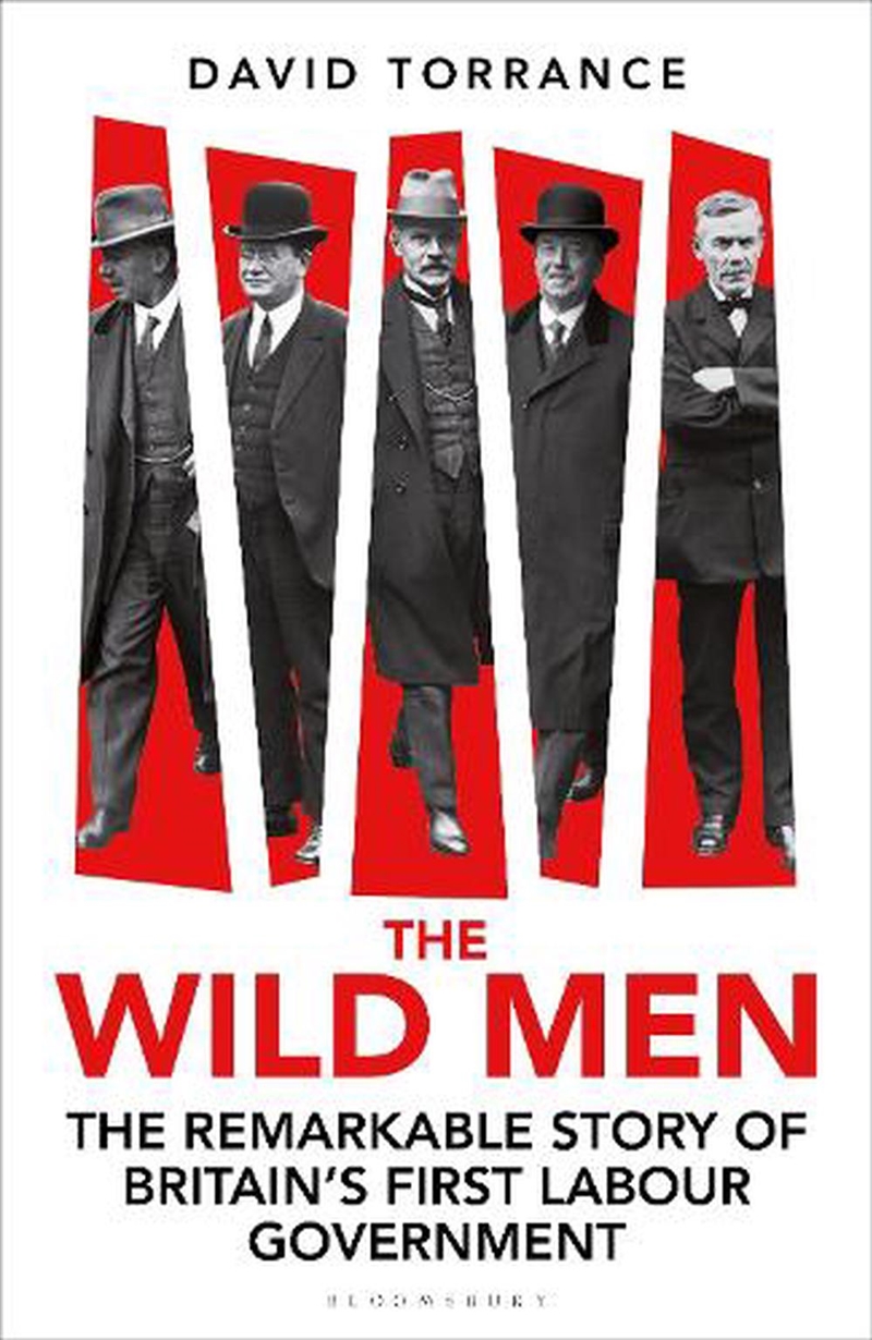 The Wild Men: The Remarkable Story Of Britain's First Labour Government-- A Waterstones Book Of The/Product Detail/Politics & Government
