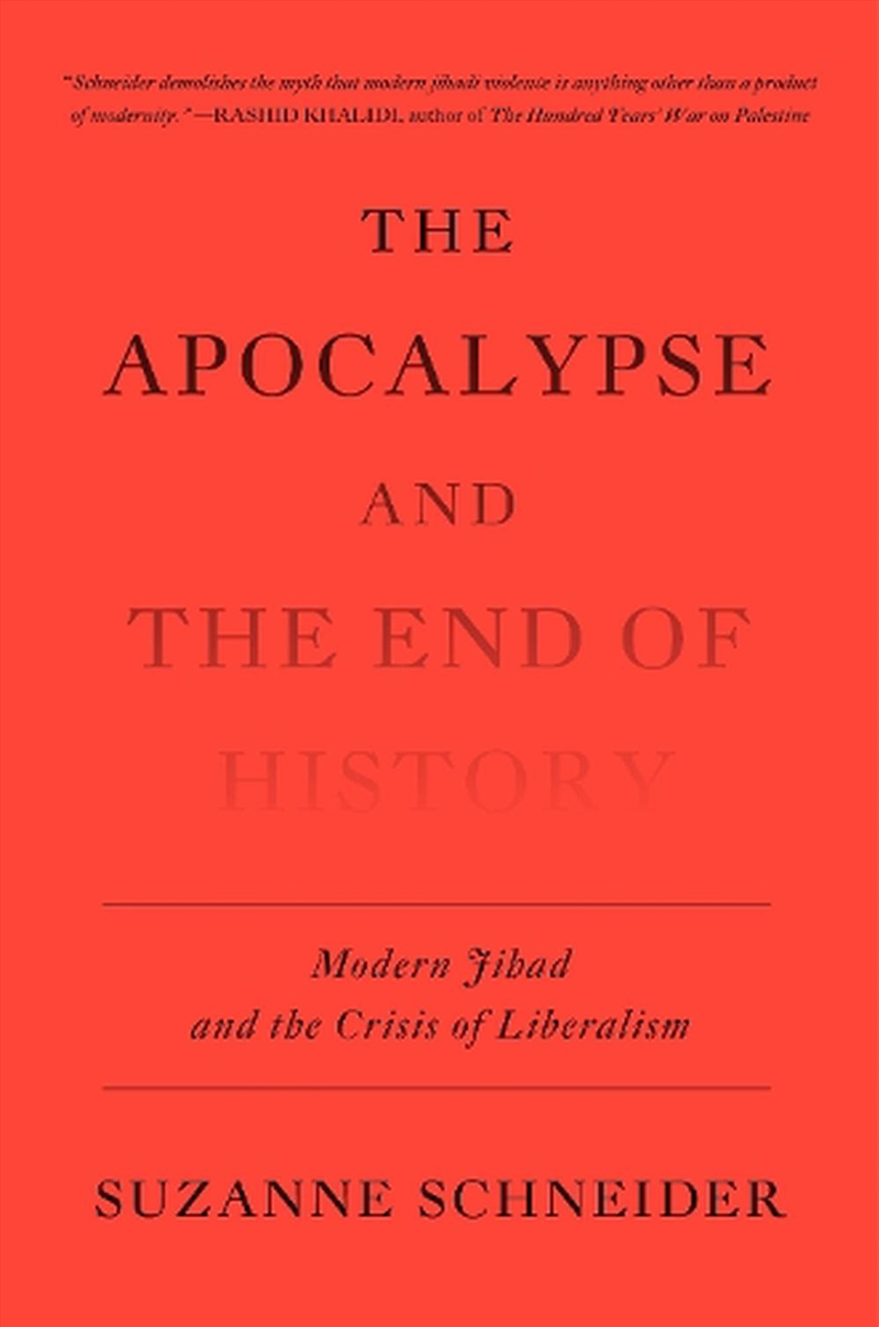 The Apocalypse And The End Of History: Modern Jihad And Thecrisis Of Liberalism/Product Detail/Reading