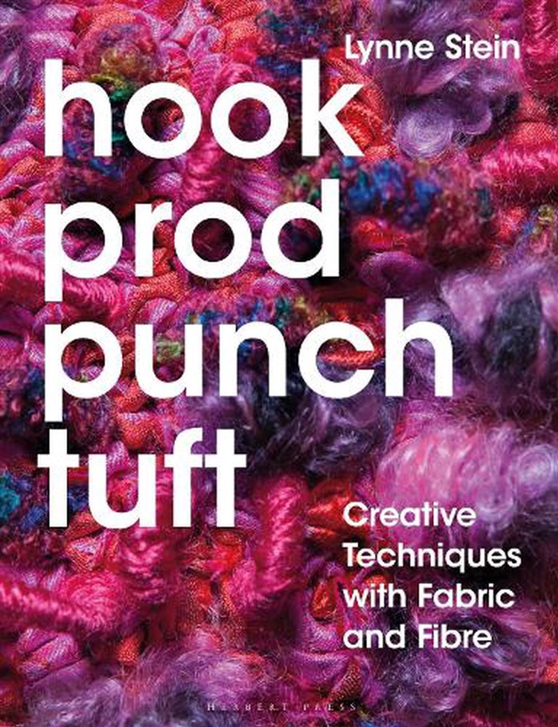 Hook, Prod, Punch, Tuft: Creative Techniques With Fabric And Fibre/Product Detail/Crafts & Handiwork