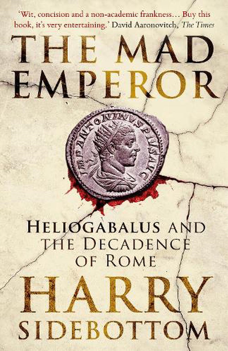 The Mad Emperor: Heliogabalus And The Decadence Of Rome/Product Detail/History