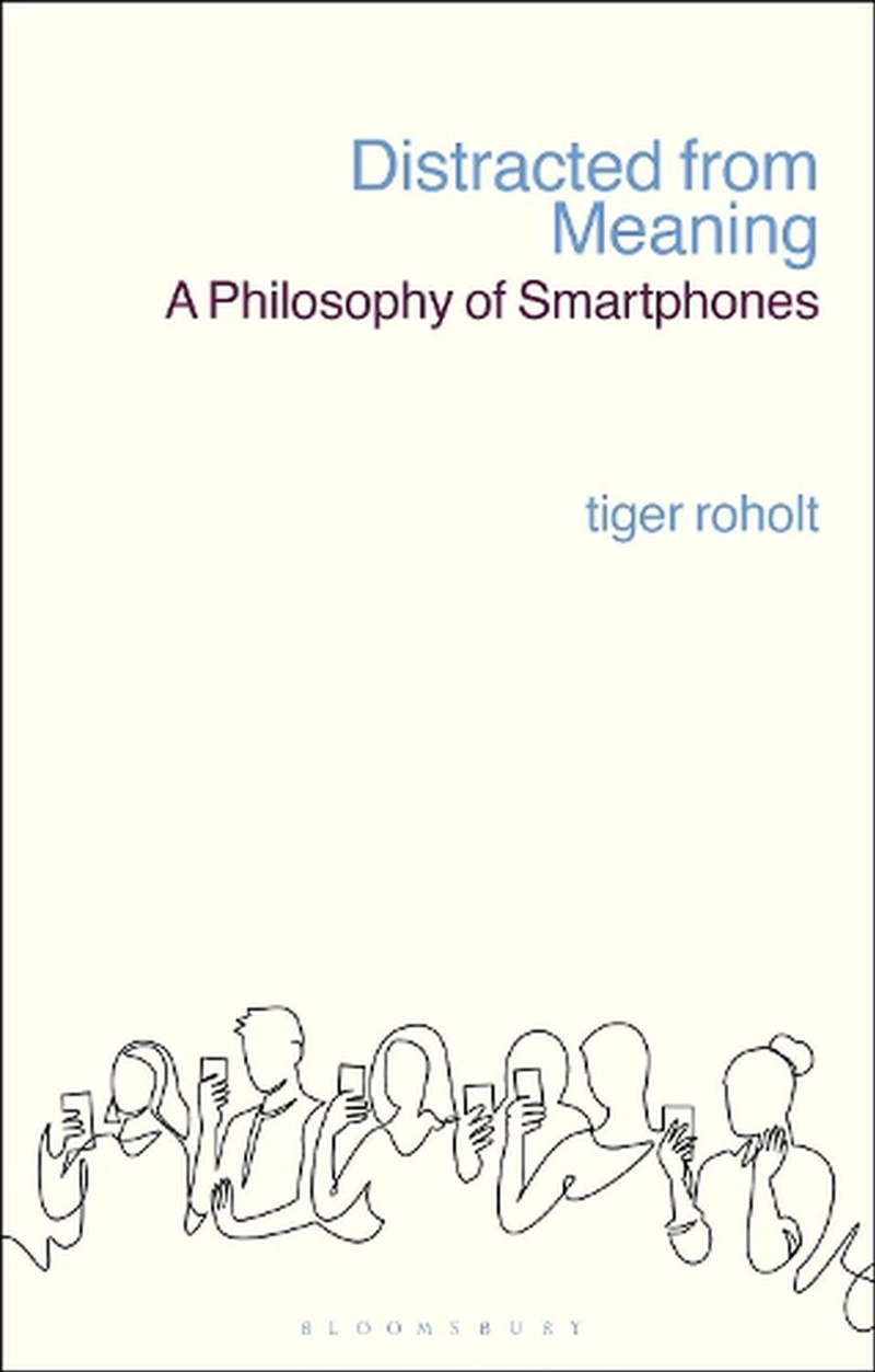 Distracted From Meaning: A Philosophy Of Smartphones/Product Detail/Reading