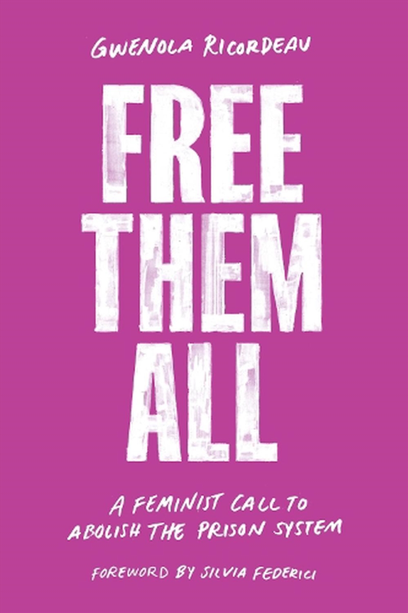 Free Them All: A Feminist Call To Abolish The Prison System/Product Detail/Society & Culture