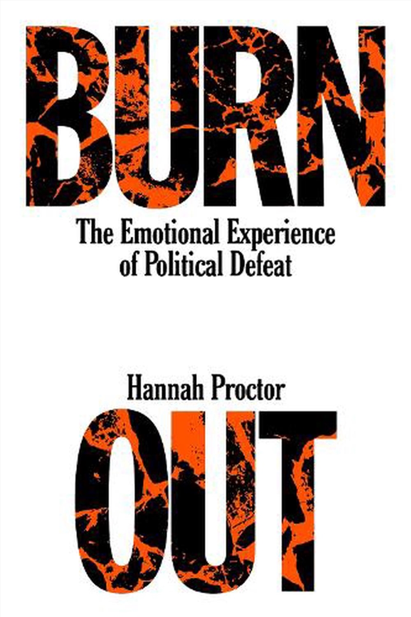 Burnout: On The Psychic Life Of Political Struggle/Product Detail/Politics & Government