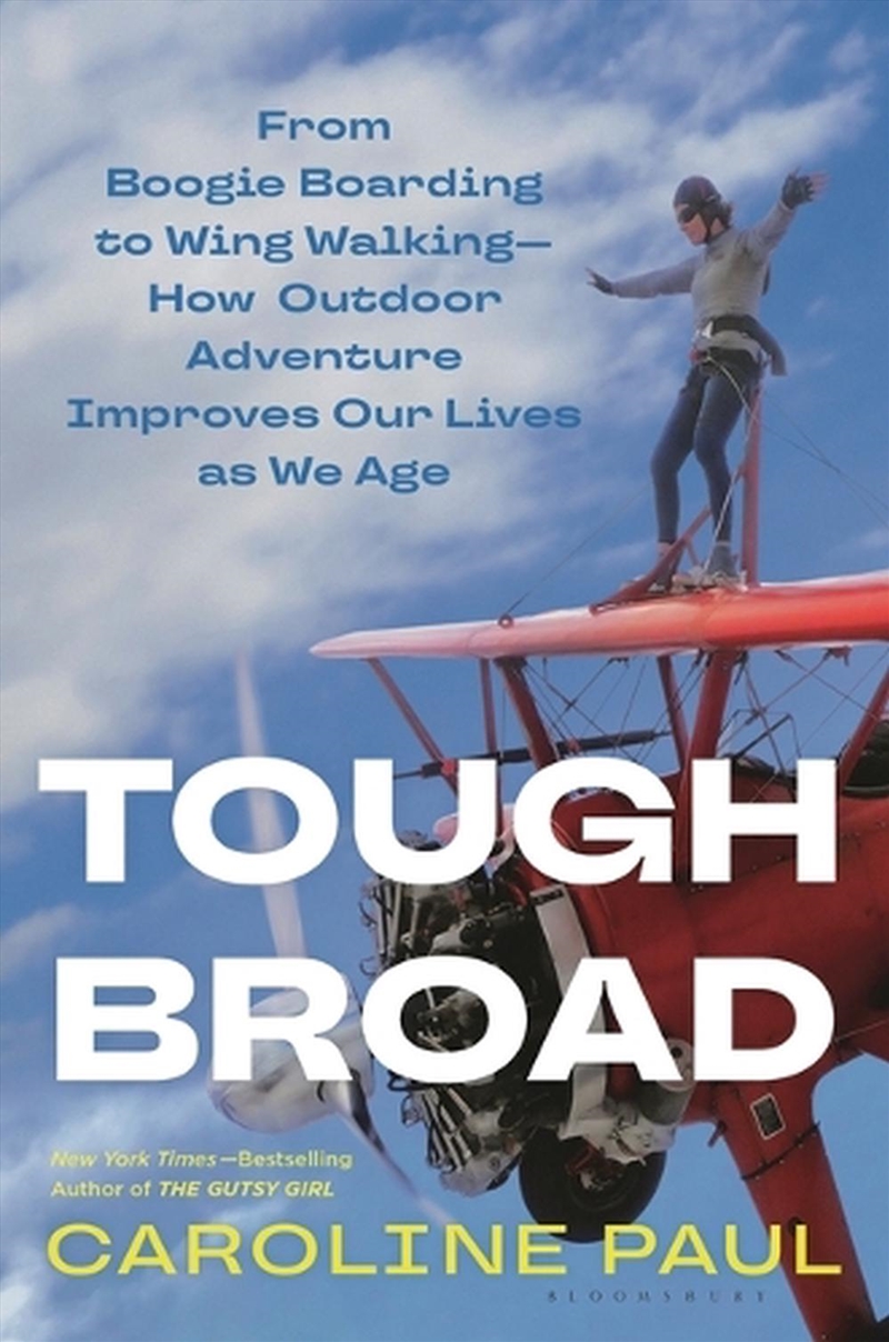 Tough Broad: From Boogie Boarding To Wing Walking-How Outdoor Adventureimproves Our Lives As We Age/Product Detail/Reading