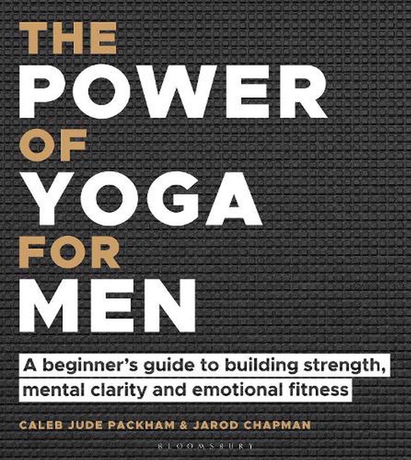 The Power Of Yoga For Men: A Beginners Guide To Building Strength, Mental Clarity And Emotional Fitn/Product Detail/Fitness, Diet & Weightloss